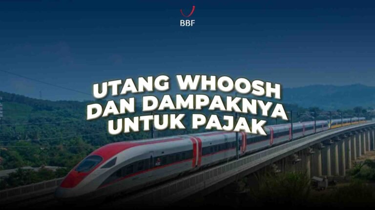Utang Whoosh dan Dampaknya ke Pajak