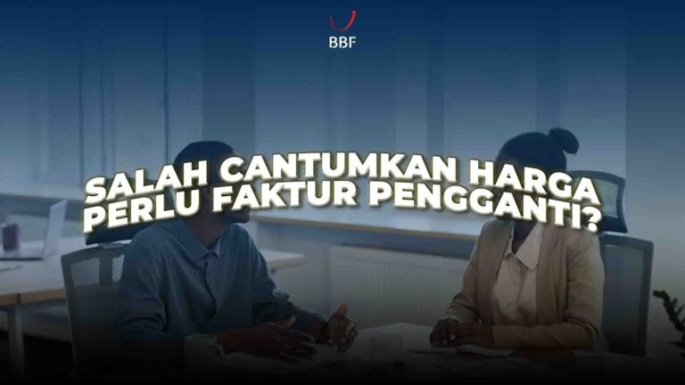 Apakah Perlu Faktur Pengganti, Jika Salah Cantumkan Harga Barang?