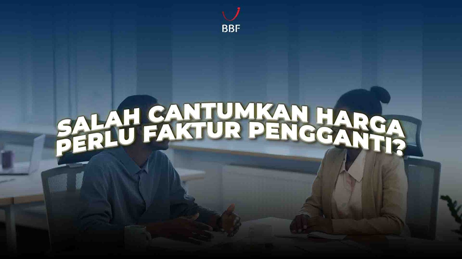 Apakah Perlu Faktur Pengganti, Jika Salah Cantumkan Harga Barang?