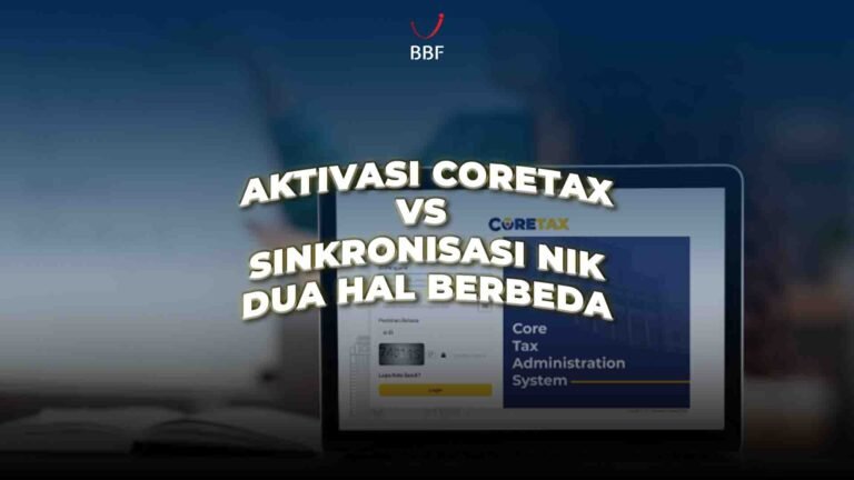 Aktivasi Coretax VS Sinkronisasi NIK, Jangan Disamakan