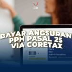 Bayar Angsuran PPh Pasal 25 via Coretax