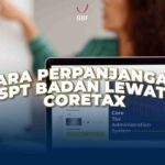 Cara Perpanjangan SPT Badan Lewat Coretax
