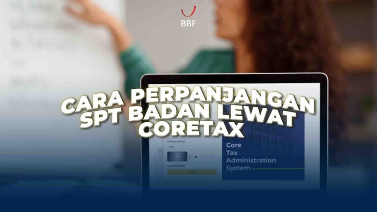 Cara Perpanjangan SPT Badan Lewat Coretax