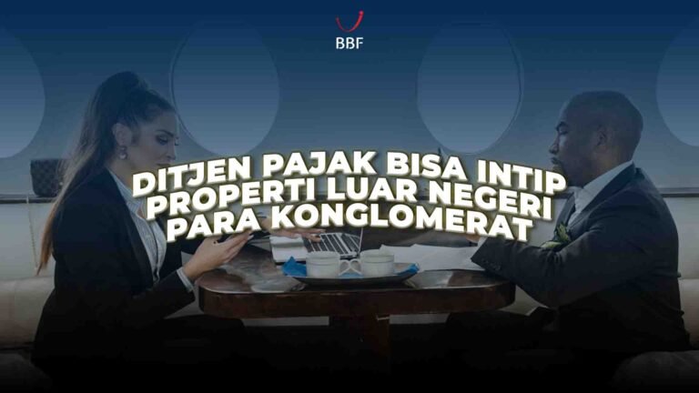 Ditjen Pajak Bisa Intip Properti Luar Negeri Para Konglomerat