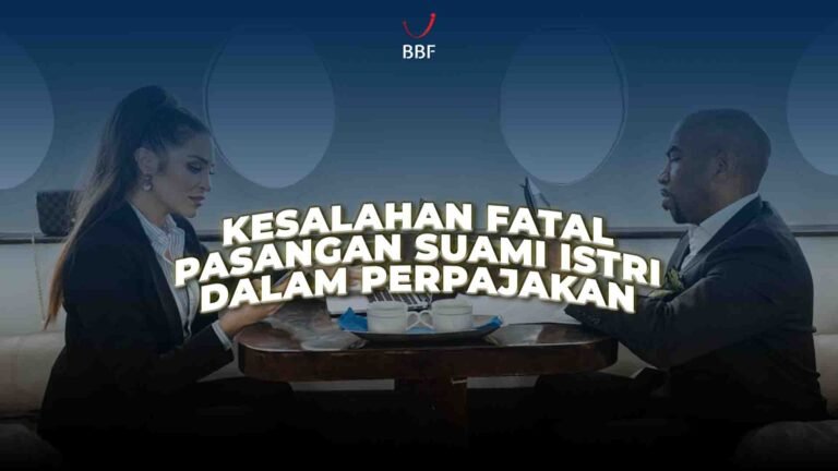 Kesalahan Fatal Pasangan Suami Istri Soal Pajak