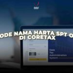 Kode Nama Harta SPT OP di Coretax: Jangan Sampai Salah Pilih