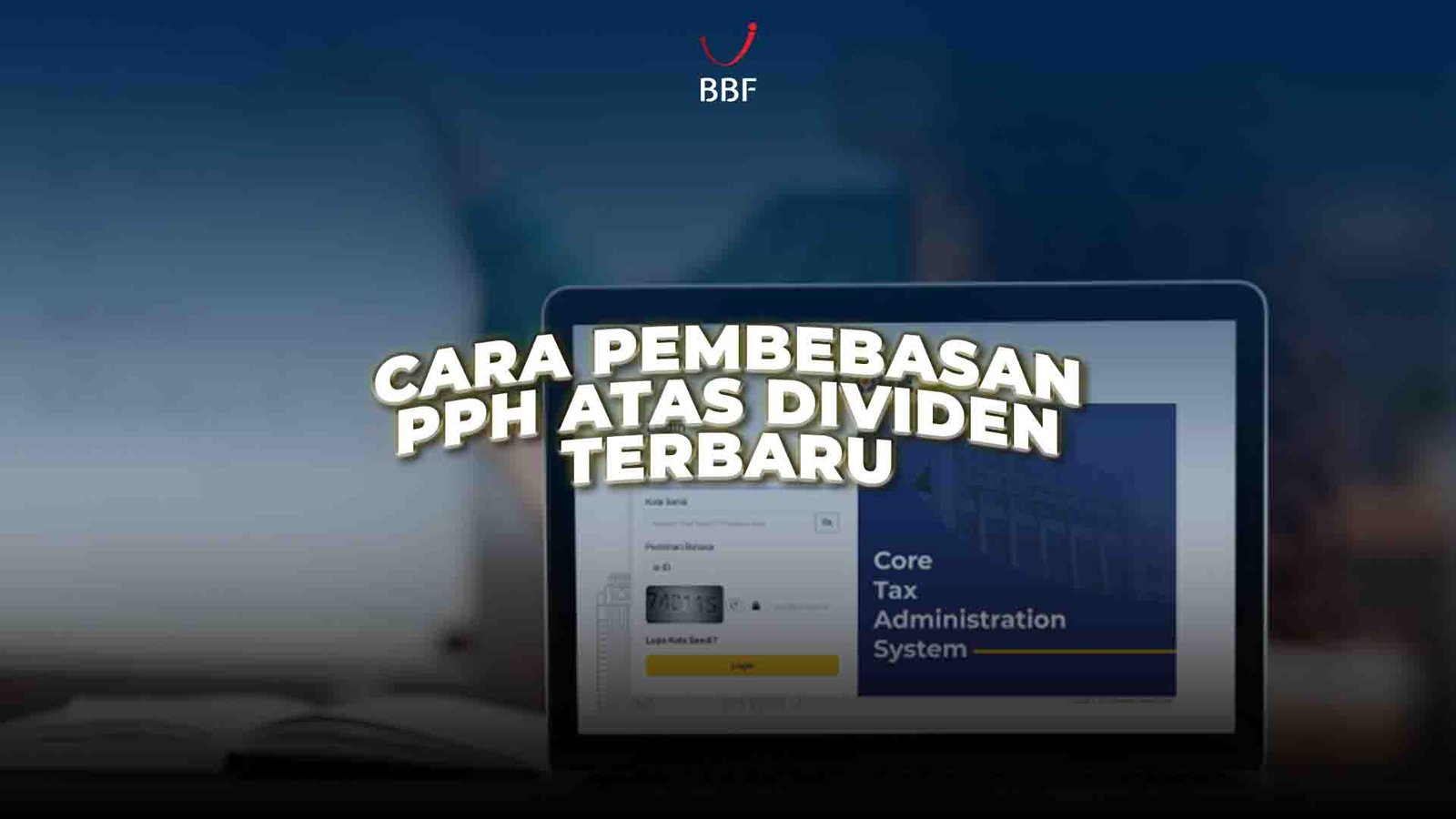 Cara Pembebasan PPh atas Dividen dan Penghasilan Lain Luar Negeri Terbaru