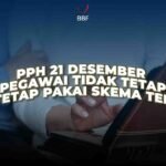 PPh 21 Desember Pegawai Tidak Tetap Tetap Pakai TER