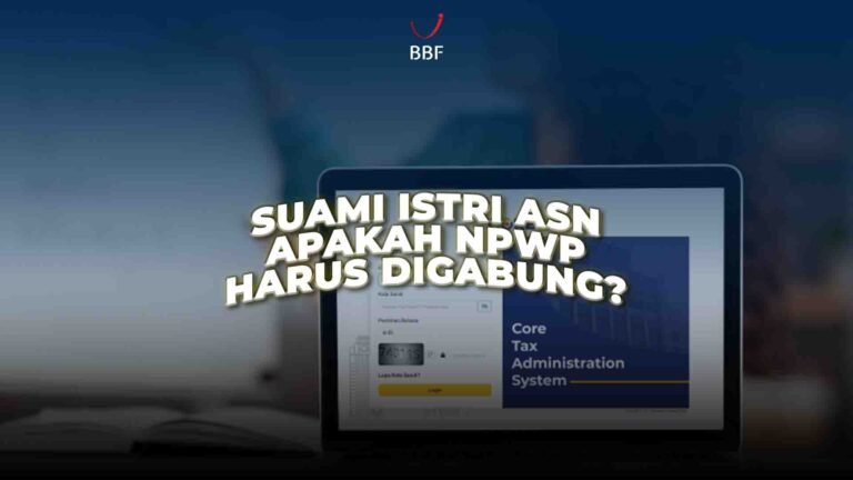Suami Istri ASN, Apakah NPWP Harus Digabung?