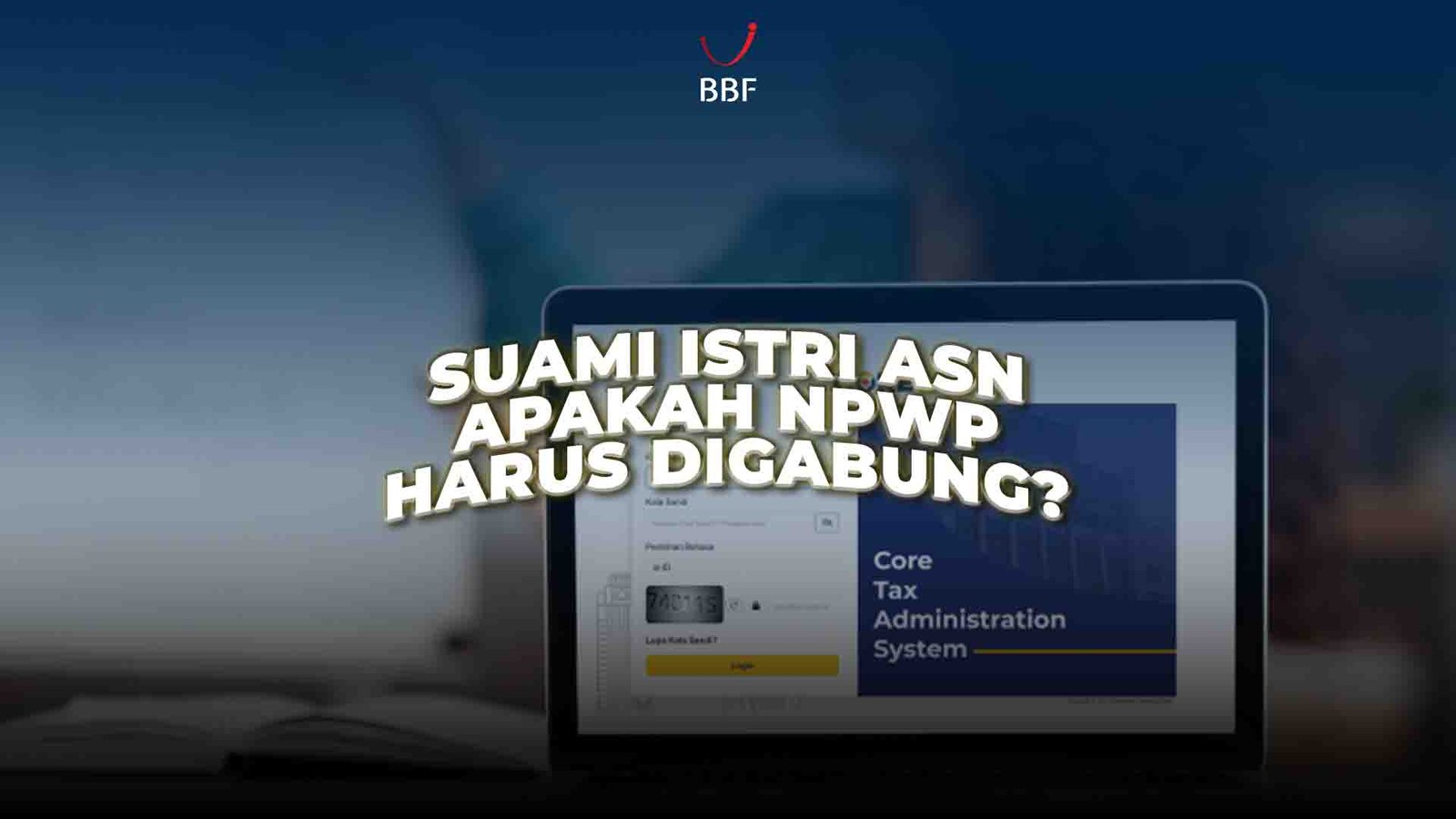 Suami Istri ASN, Apakah NPWP Harus Digabung?