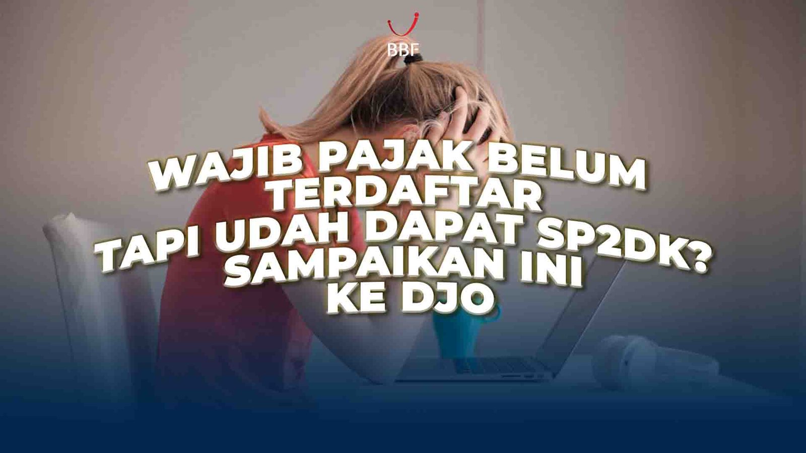 Belum Terdaftar Dapat SP2DK? Sampaikan Tanggapan ke DJP