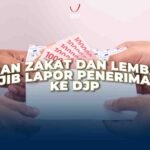 Badan Zakat dan Lembaga Wajib Lapor Penerimaan ke DJP