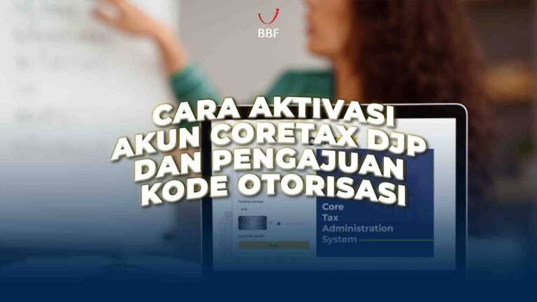 Cara Aktivasi Akun Coretax DJP & Pengajuan Kode Otorisasi