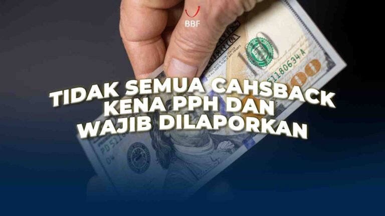 Tidak Semua Cashback Kena PPh dan Wajib Dilaporkan