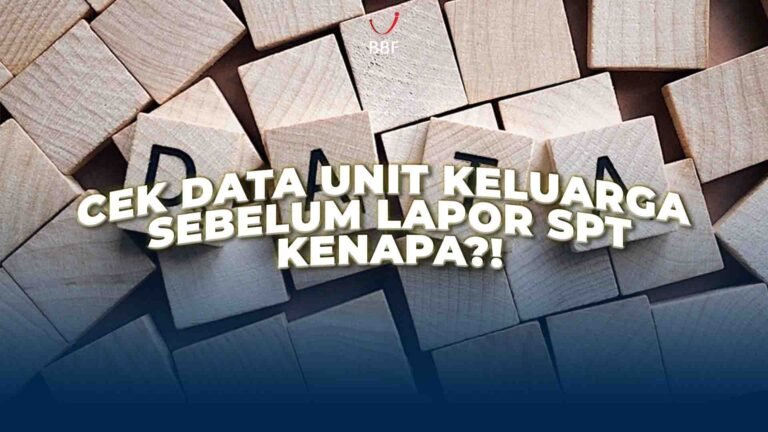Cek Data Unit Keluarga Sebelum Lapor SPT