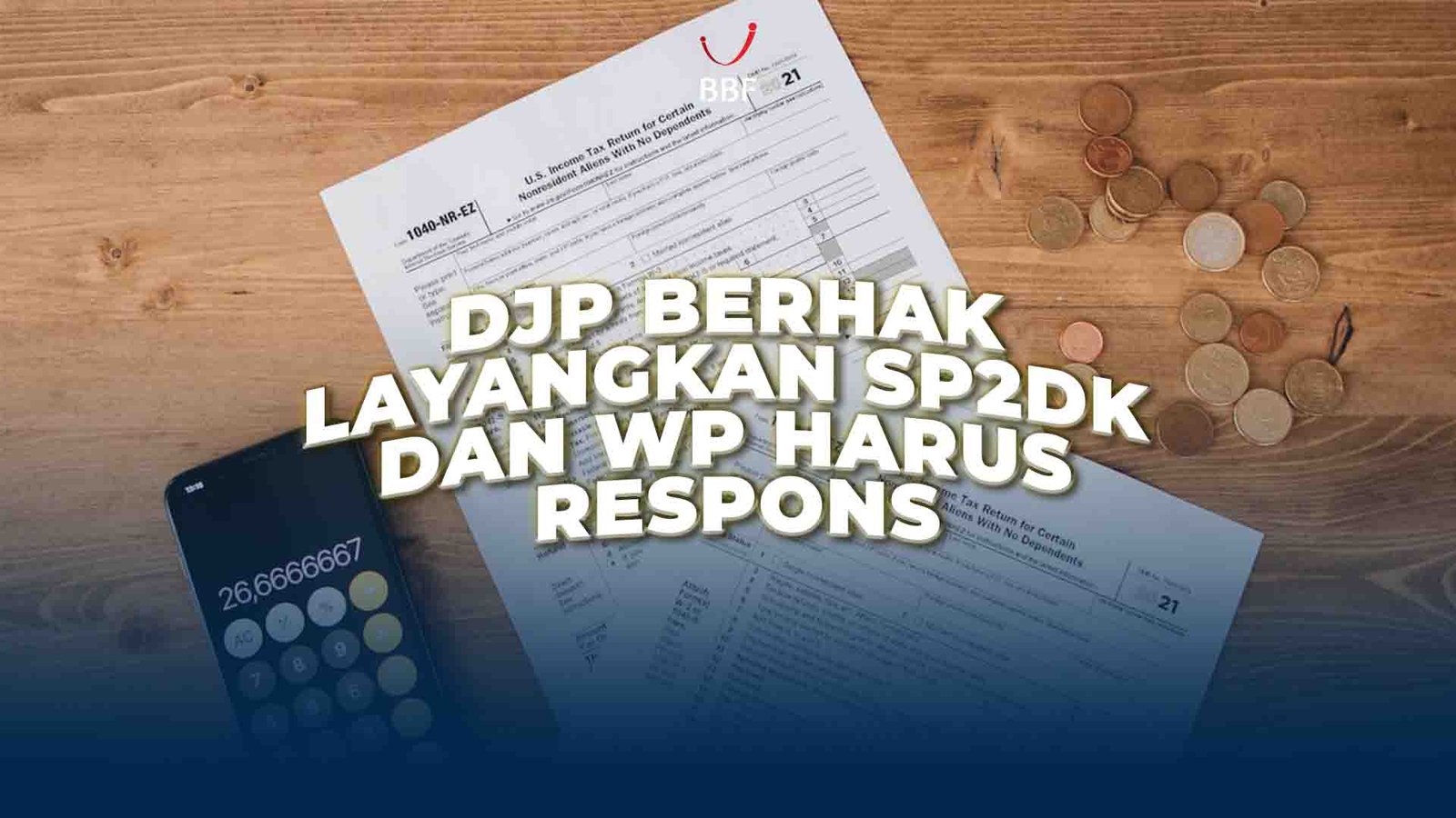 DJP berhak Layangkan SP2DK dan WP Harus Respons
