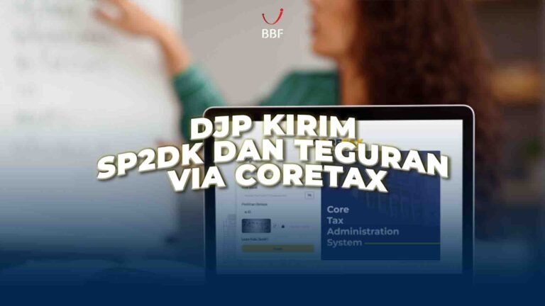 DJP Kirim SP2DK dan Teguran Via Coretax