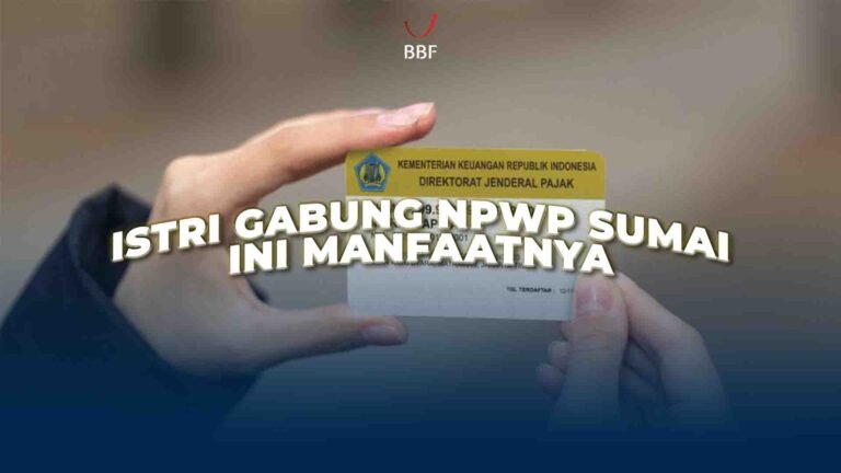 Istri Gabung NPWP Sumai, Ini Manfaatnya