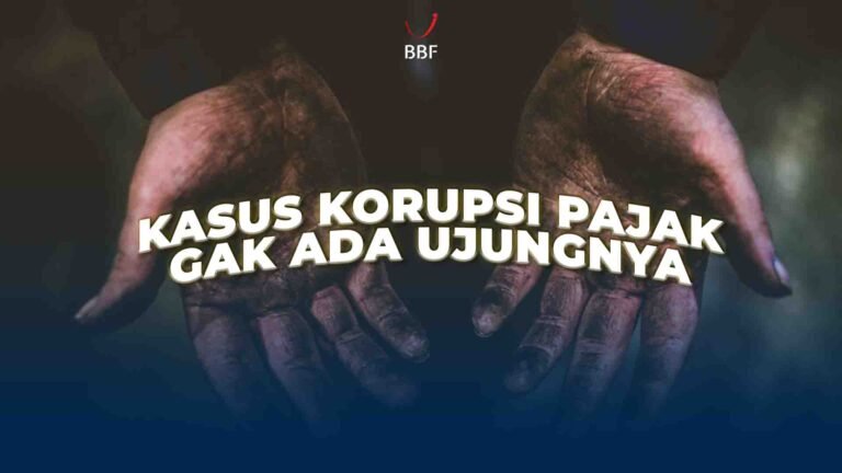 Kasus Korupsi Pajak, Gak Ada Ujungnya Jadi Males Bayar Pajak