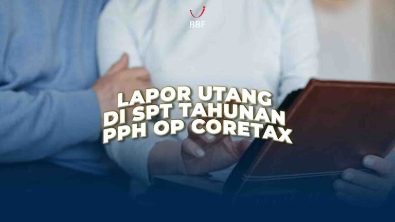 Lapor Utang di SPT Tahunan PPh OP Coretax