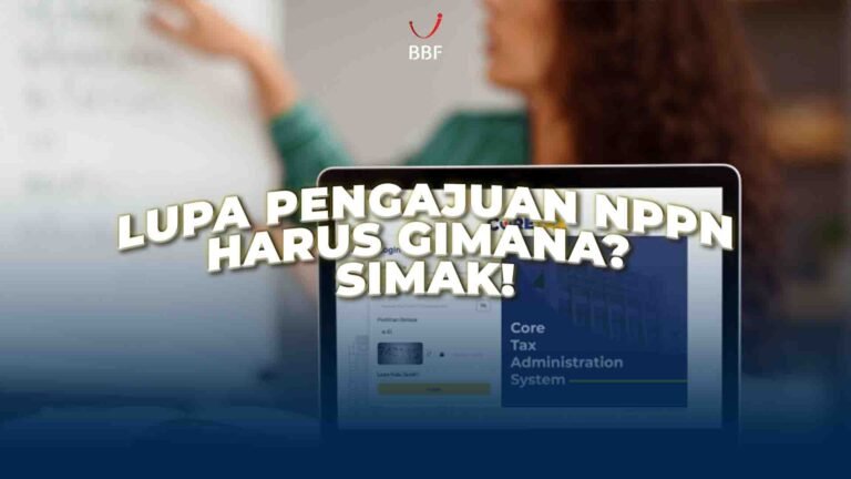 Lupa Pengajuan NPPN, Harus Gimana? Simak!