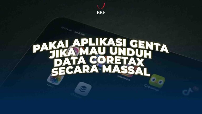 Pakai Aplikasi Genta, Jika Mau Unduh Data Coretax Secara Massal