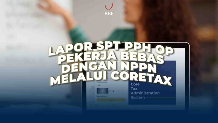 Lapor SPT PPh OP Pekerja Bebas dengan NPPN Melalui Coretax