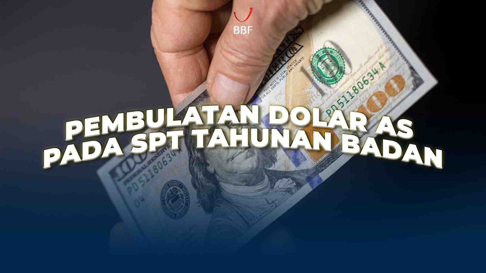 Pembulatan Dolar AS Pada SPT Tahunan Badan