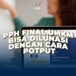 PPh Final UMKM Bisa Dilunasi dengan Cara Potput, Gini Caranya!