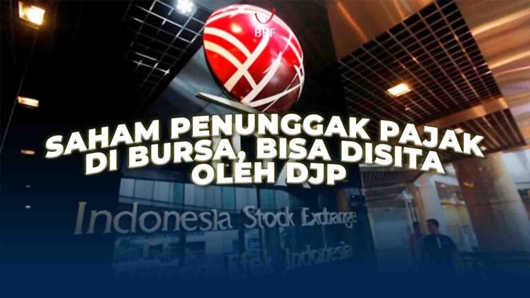 Saham Penunggak Pajak di Bursa Bisa Disita DJP, Waspada!!