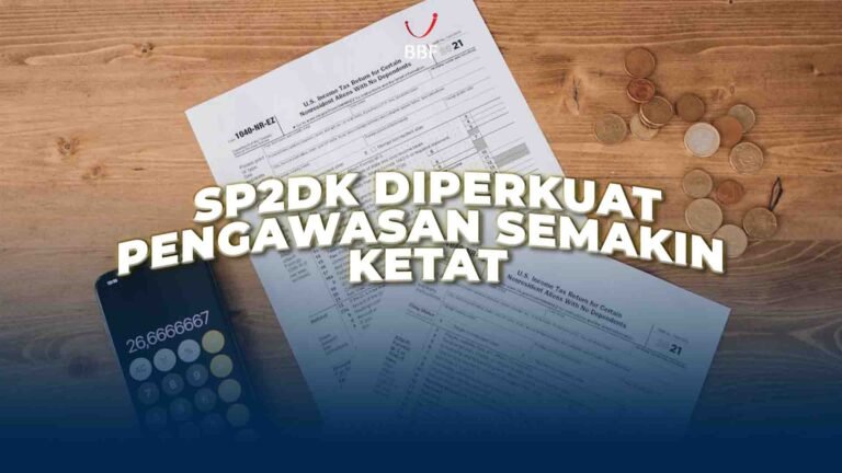 SP2DK Diperkuat, Pengawasan Semakin Ketat