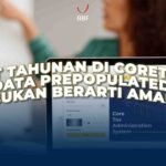 SPT Tahunan di Coretax: Data Prepopulated Bukan Berarti Aman
