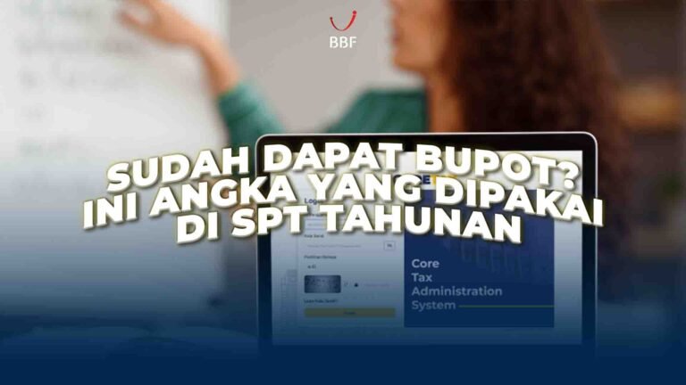 Sudah Dapat Bupot? Ini Angka yang Dipakai di SPT Tahunan