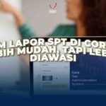UMKM Lapor SPT di Coretax: Lebih Mudah, Tapi Lebih Diawasi