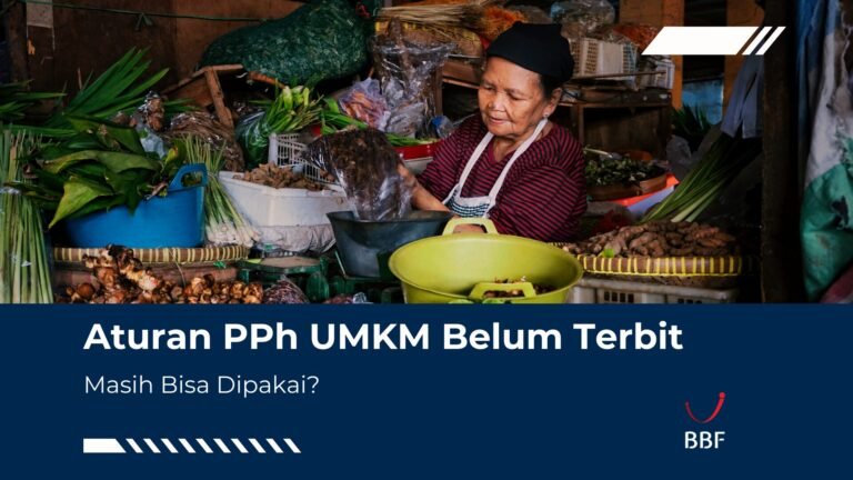 Aturan PPh UMKM Belum Terbit, Masih Bisa Dipakai?