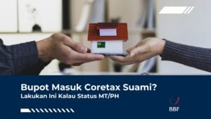 Bupot Masuk Coretax Suami? Lakukan Ini Kalau Status MT/PH