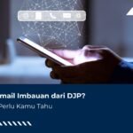 Dapat Email Imbauan dari DJP? Ini yang Perlu Kamu Tahu