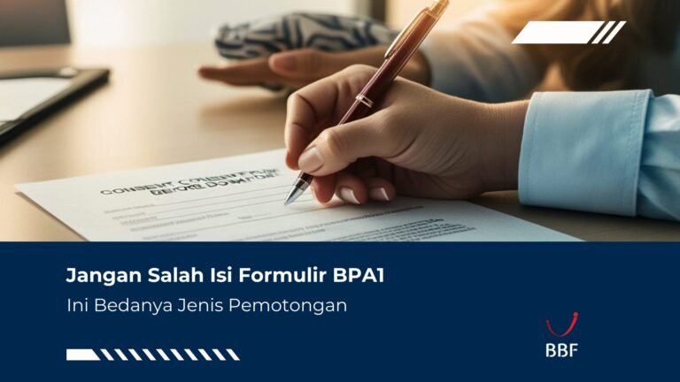 Jangan Salah Isi Formulir BPA1, Ini Bedanya Jenis Pemotongan