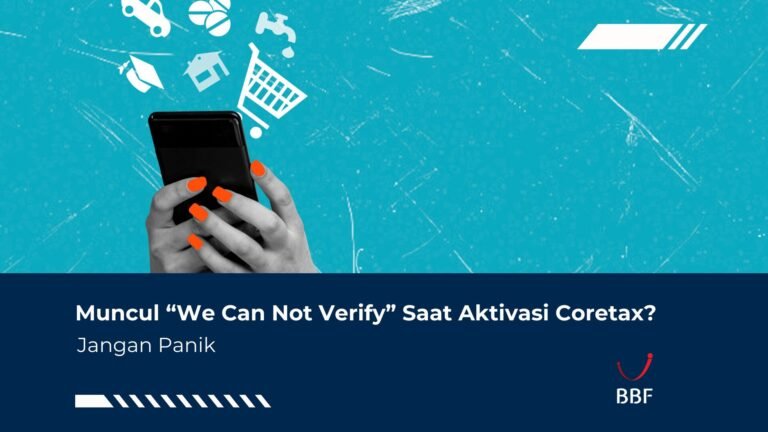 Muncul “We Can Not Verify” Saat Aktivasi Coretax? Jangan Panik
