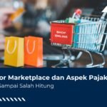 Affiliator Marketplace dan Aspek Pajaknya, Awas Salah Hitung