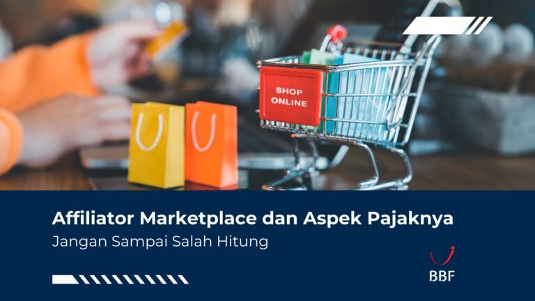 Affiliator Marketplace dan Aspek Pajaknya, Awas Salah Hitung