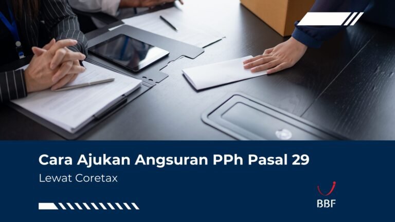 Cara Ajukan Angsuran PPh Pasal 29 Lewat Coretax
