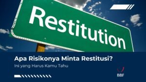 Apa Risikonya Minta Restitusi? Ini yang Harus Kamu Tahu