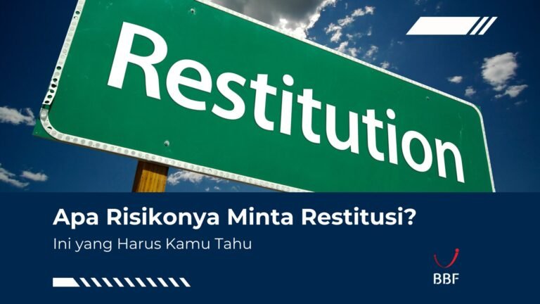 Apa Risikonya Minta Restitusi? Ini yang Harus Kamu Tahu