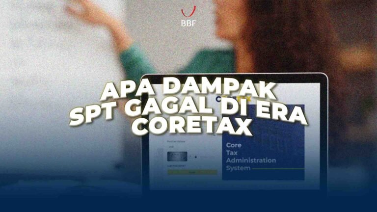 Apa Dampak SPT Gagal di Era Coretax? Jadi Sasaran DJP?