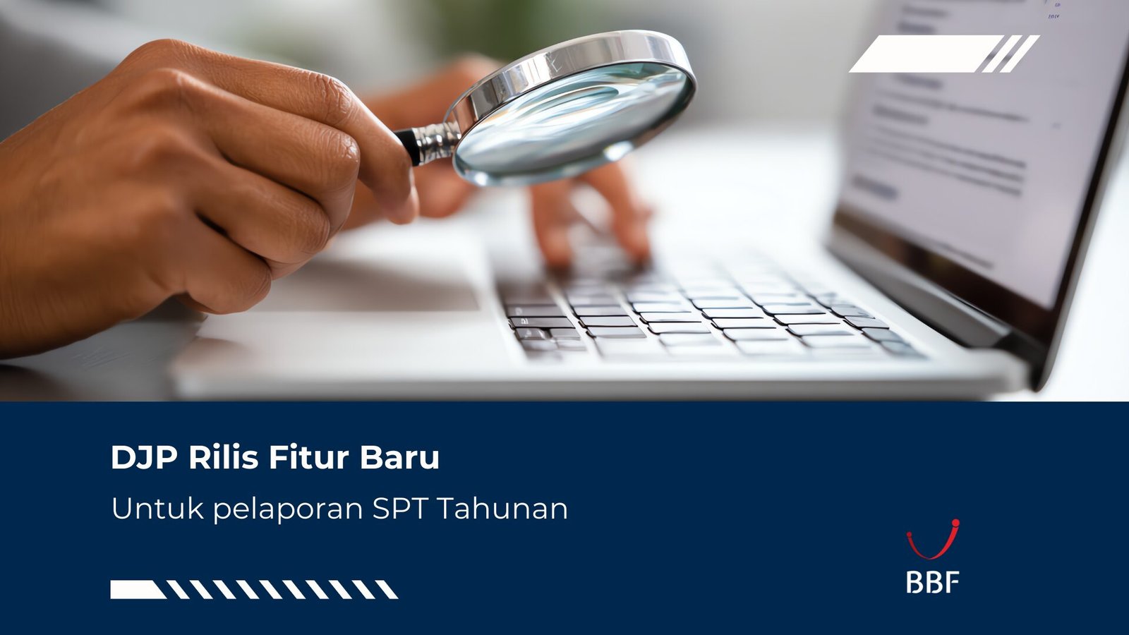 DJP Rilis Fitur Baru untuk Lapor SPT Tahunan