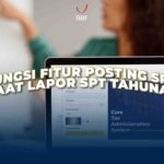 Fungsi Fitur Posting SPT Saat Lapor SPT Tahunan