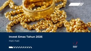 Invest Emas Tahun 2026, Hati-Hati