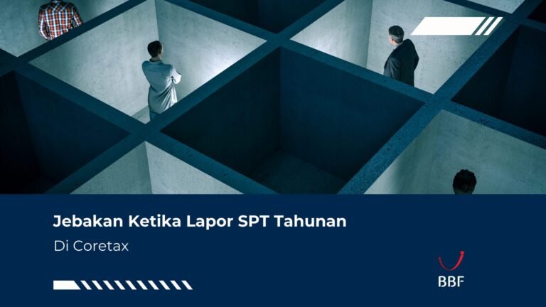 Jebakan Ketika Lapor SPT Tahunan di Coretax