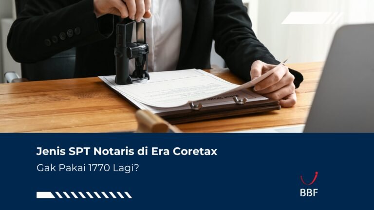 Jenis SPT Notaris di Era Coretax, Gak Pakai 1770 Lagi?